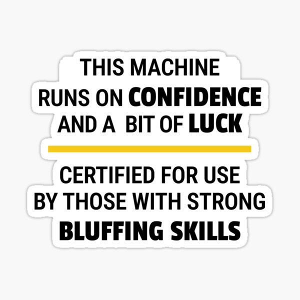 Item preview, Machine – Confidence & Luck Powered designed and sold by Department of Sarcasm.