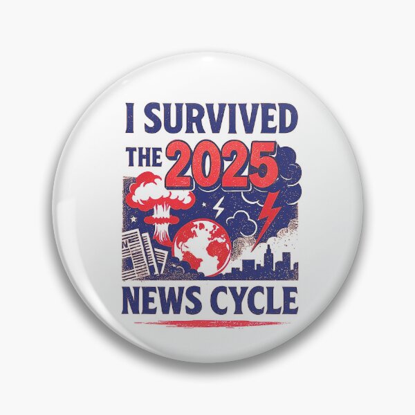 Item preview, I Survived the 2025 News Cycle designed and sold by AntiJolly.
