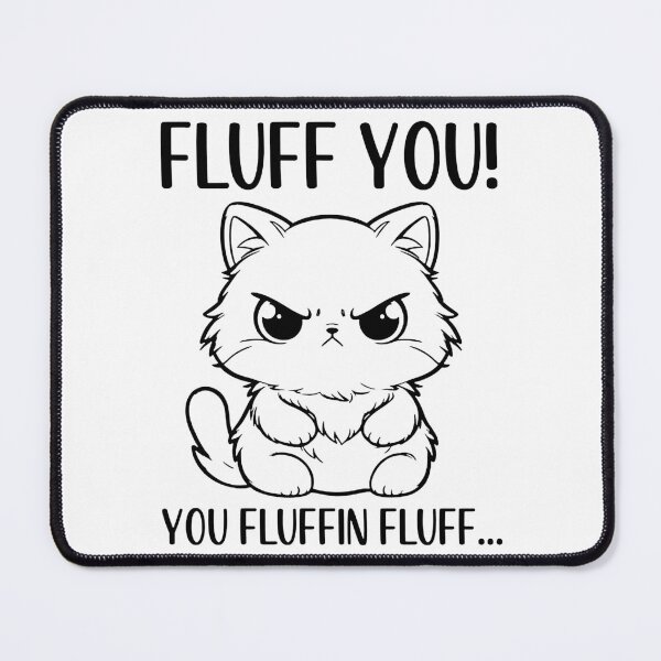 Item preview, Cat Humor Fluff You designed and sold by stoine.