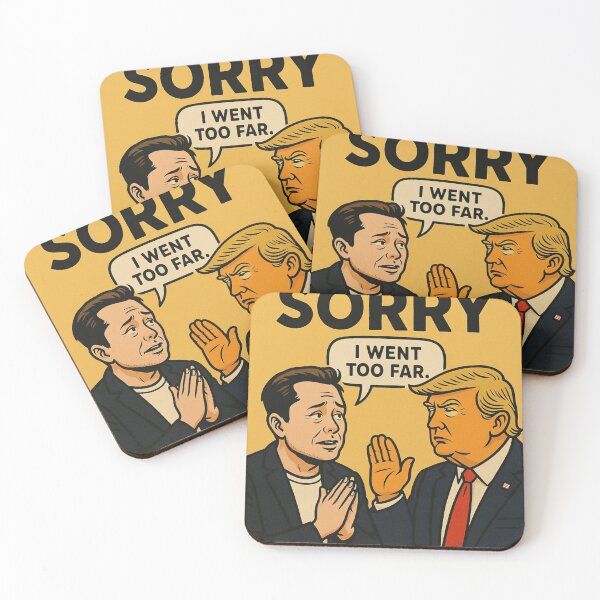 Item preview, Sorry - I went too far. Musk apologize Trump designed and sold by KrissGraphShop.