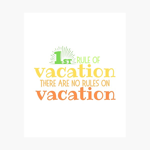 Item preview, Fun Vacations Have NO Rules | Multi-Color designed and sold by SunandShade.