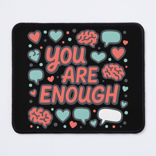 Item preview, You Are Enough Mental Health Quote designed and sold by MysticArtisan.