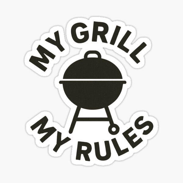 Item preview, My Grill My Rules designed and sold by iZuDesign.