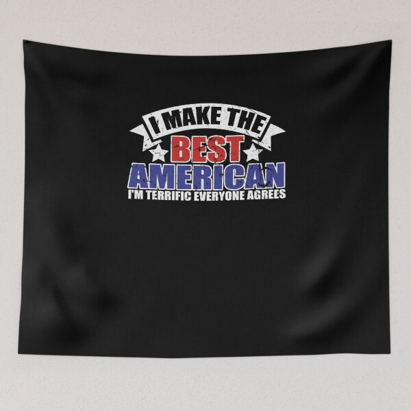 Item preview, I Make The Best American designed and sold by TeeTimeGuys.