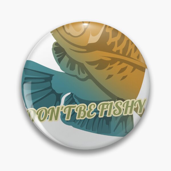 Item preview, DONT BE FISHY designed and sold by EdgeBoss.