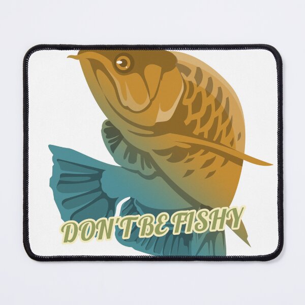 Item preview, DONT BE FISHY designed and sold by EdgeBoss.