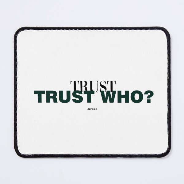 Item preview, Trust Who? | Bold Drake Quote Streetwear Design designed and sold by Gracie_Designs.