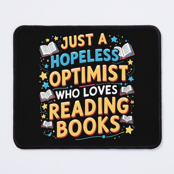 Item preview, Just a Hopeless Optimist Who Loves Reading Books designed and sold by I-wanna-T-shirt.