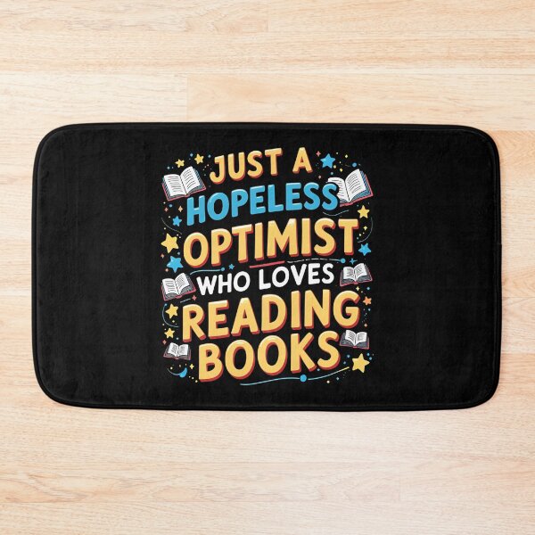 Item preview, Just a Hopeless Optimist Who Loves Reading Books designed and sold by I-wanna-T-shirt.