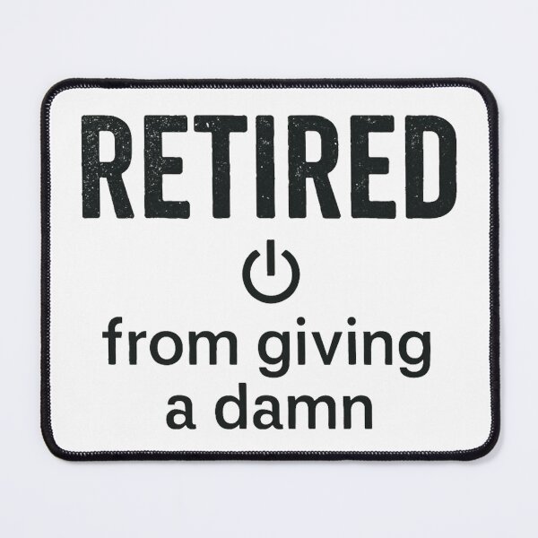 Item preview, Retired from giving a damn designed and sold by iZuDesign.