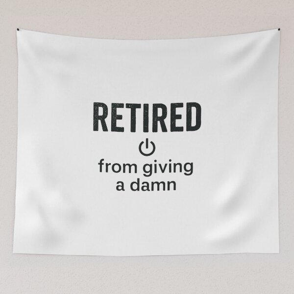 Item preview, Retired from giving a damn designed and sold by iZuDesign.