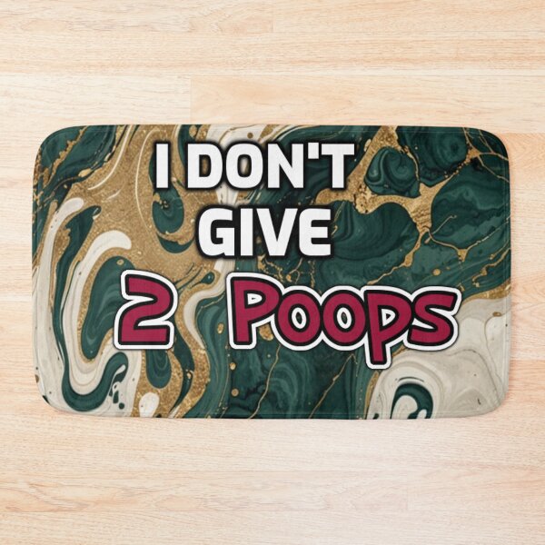 Item preview, I Don't Give 2 Poops funny quote designed and sold by SmashingDeals.