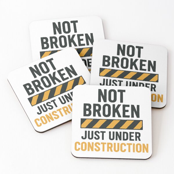 Item preview, Not Broken, Just Under Construction designed and sold by iZuDesign.
