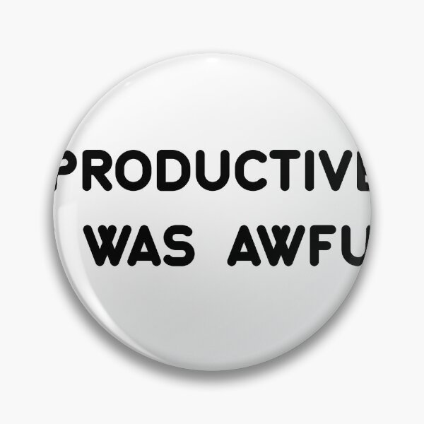 Item preview, Productivity Quote/Pun/Humor designed and sold by holaitssher.