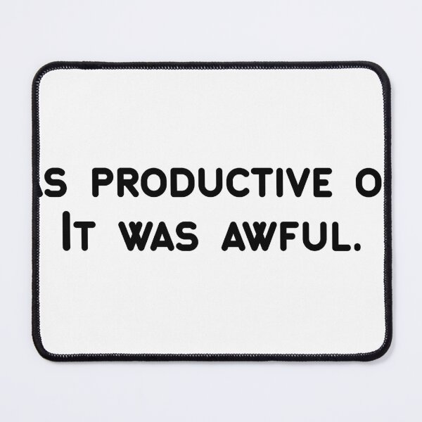 Item preview, Productivity Quote/Pun/Humor designed and sold by holaitssher.