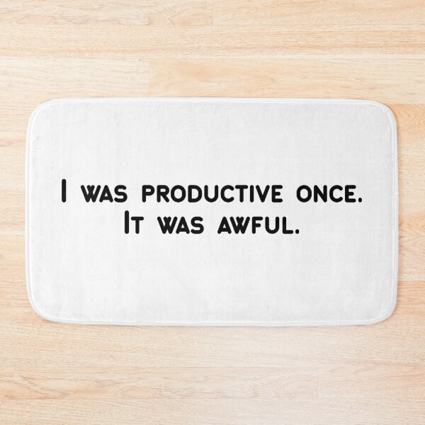 Item preview, Productivity Quote/Pun/Humor designed and sold by holaitssher.