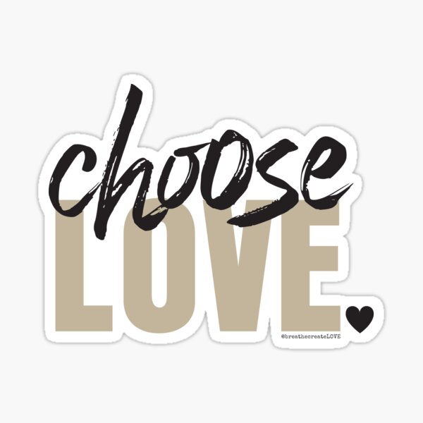 chooseLOVE (@breathcreateLOVE) Sticker