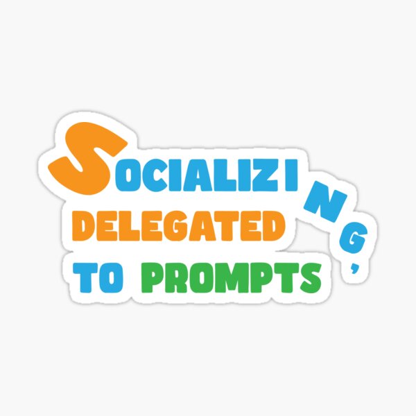 Artikel-Vorschau von Sozialisieren: Delegiert an Prompts – Prompt Engineer Humor, designt und verkauft von Sarcastic designs.