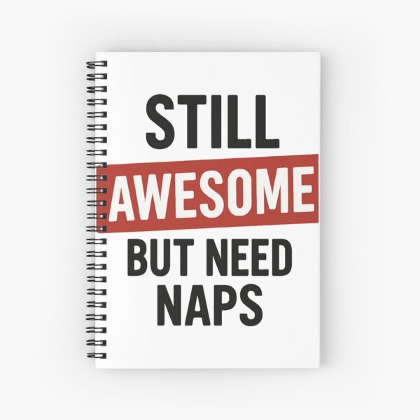 Item preview, Still Awesome, But Need Naps designed and sold by iZuDesign.