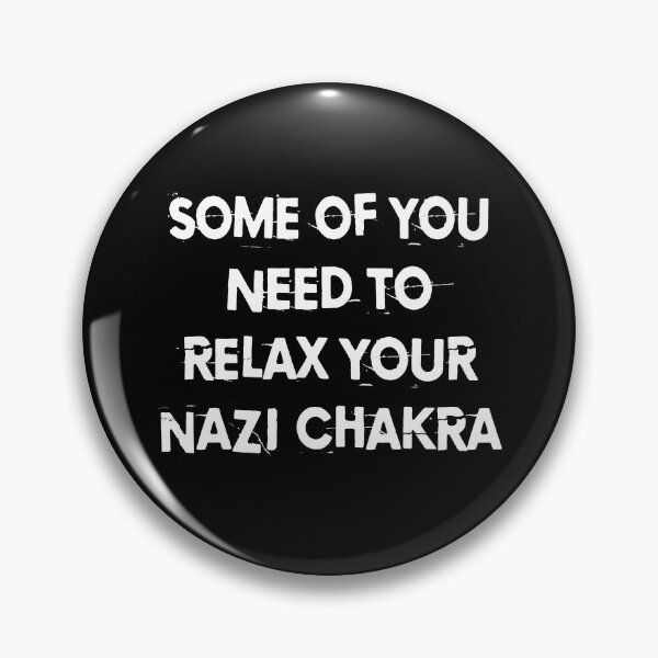 Item preview, Relax Nazi Chakra Funny T-Shirts Hoodies Pins Stickers Magnets Mugs Posters Anti Nazis Anti Trump Chakras Humor Alt Right White Supremacists Fuck Nazis Gifts Tees designed and sold by allfreelance.