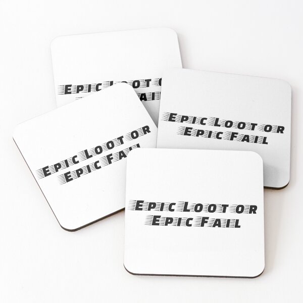 Item preview, Epic Loot or Epic Fail designed and sold by Ninjacatoff.