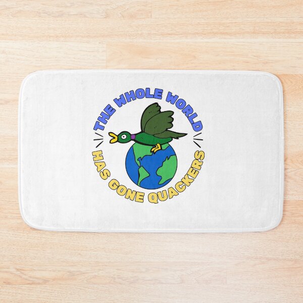 Item preview, Quack, the whole world has gone quackers designed and sold by BritishDelights.