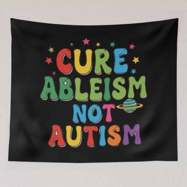 Item preview, CURE ABLEISM NOT AUTISM  designed and sold by Obinne.