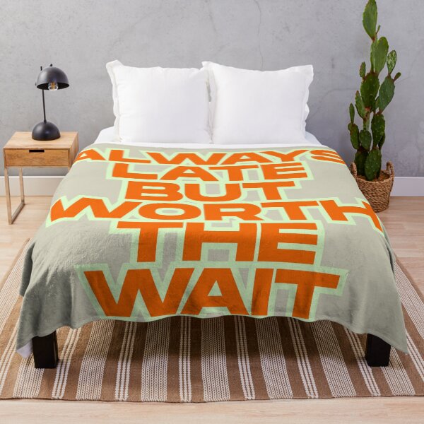 Item preview, Always Late But Worth The Wait, Funny Bold Quote Design designed and sold by dmr studio.
