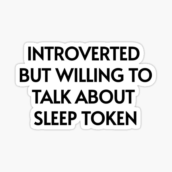 Item preview, Introverted But Willing to Talk About Sleep Token  designed and sold by JettieDesignCo.