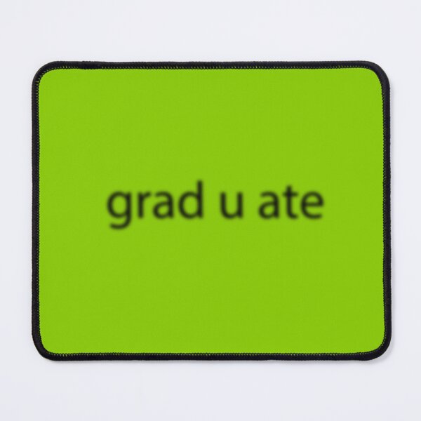 Item preview, grad u ate | Brat-Inspired Graduation Meme Design designed and sold by Gracie_Designs.