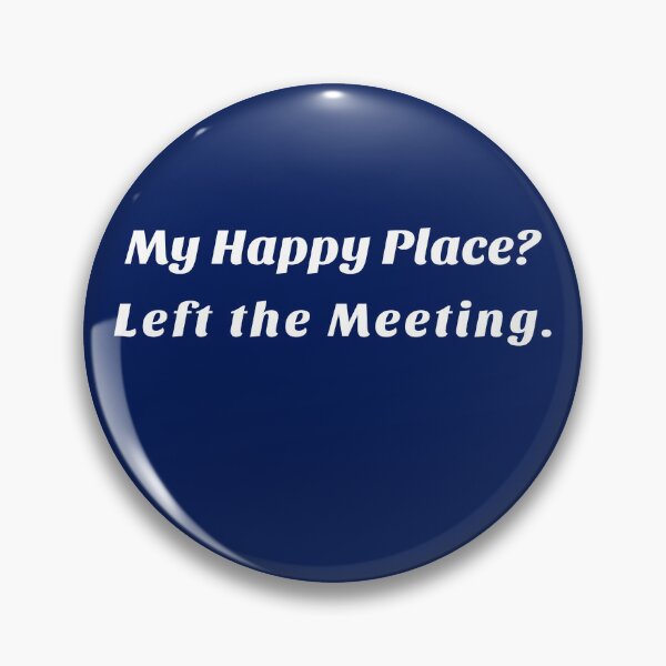 Item preview, My Happy Place Left The Meeting designed and sold by Boonicon.