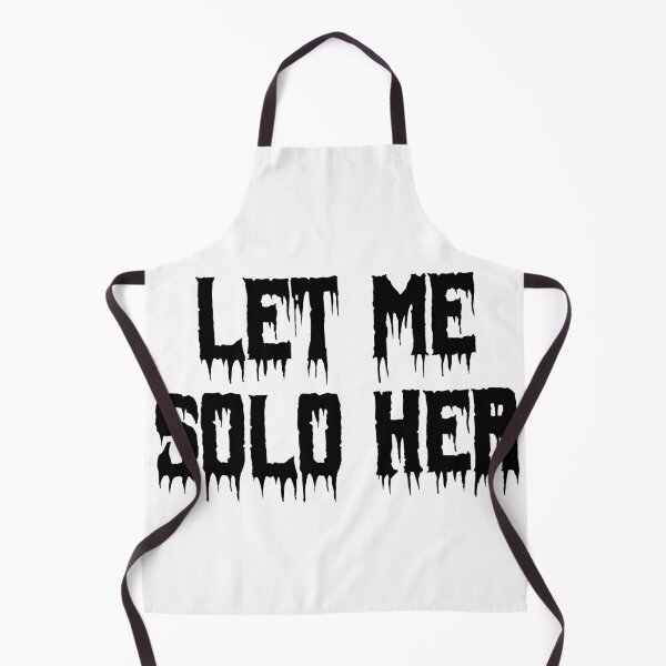 Item preview, Let Me Solo Her designed and sold by Ninjacatoff.