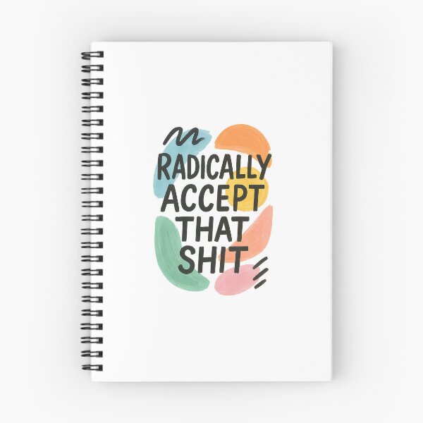 Item preview, Radically accept that shit designed and sold by amandacamara.