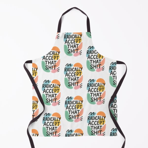 Item preview, Radically accept that shit designed and sold by amandacamara.