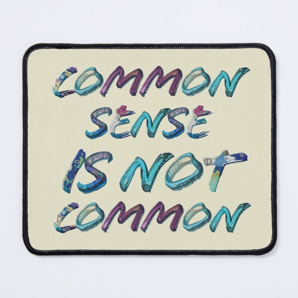 Item preview, Common Sense is not common designed and sold by Cane & Abel Creations ..