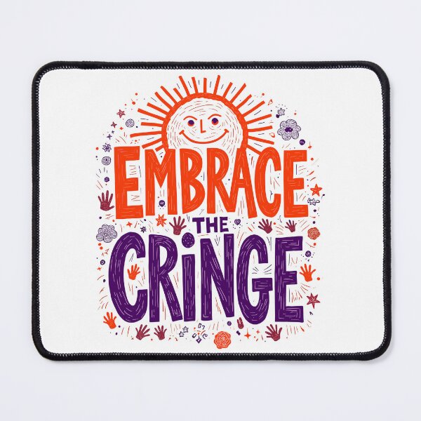 Item preview, Embrace the Cringe | Wholesome Weirdo Vibes for Bold Souls designed and sold by BeamiCreations.