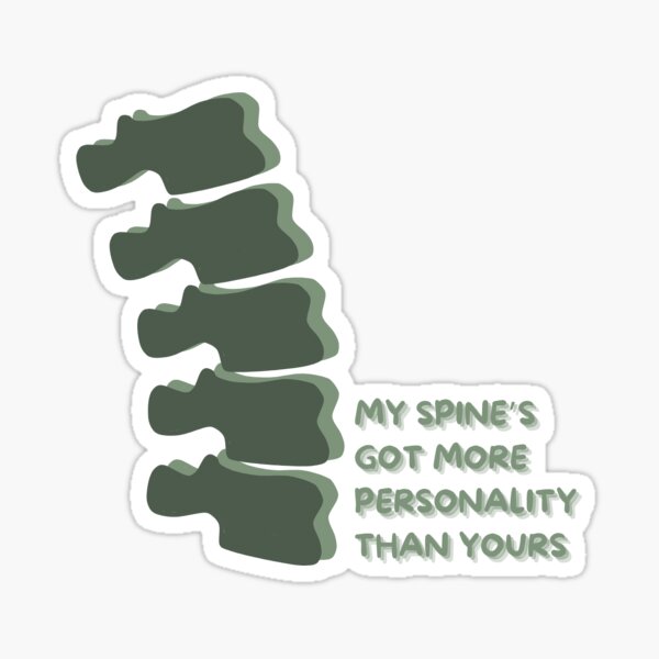 Item preview, My Spine’s Got More Personality Than Yours, Funny Scoliosis Awareness Sticker designed and sold by 505MD.