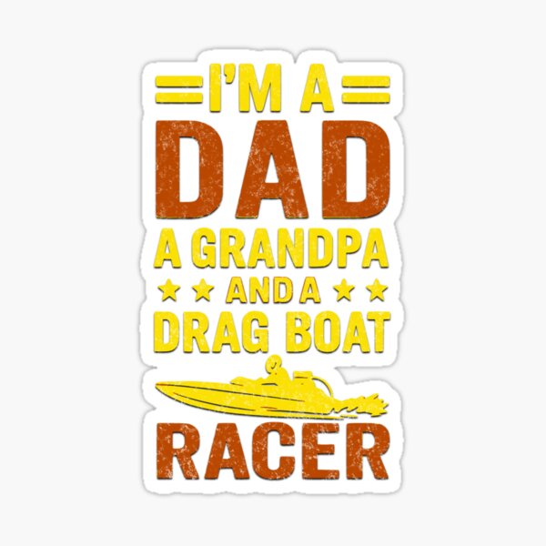 Item preview, I'm A Dad A Grandpa And A Drag Boat Racer Funny Cute Drag Boat Racing Daddy Grandfather Watercraft Racing Fathers Day designed and sold by CarantinedChaos.