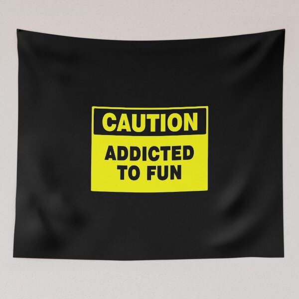 Item preview, Caution Addicted To Fun Yellow Novelty Sign, Quotes, Good Fun designed and sold by AASparksDesigns.
