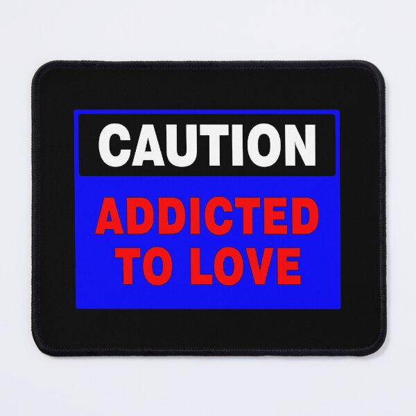 Item preview, Caution Addicted To Love Sign (blue),Novelty Sign designed and sold by AASparksDesigns.
