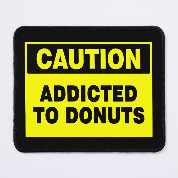 Item preview, Caution Addicted To Donuts, Yellow Novelty Sign, Caution Sign  designed and sold by AASparksDesigns.