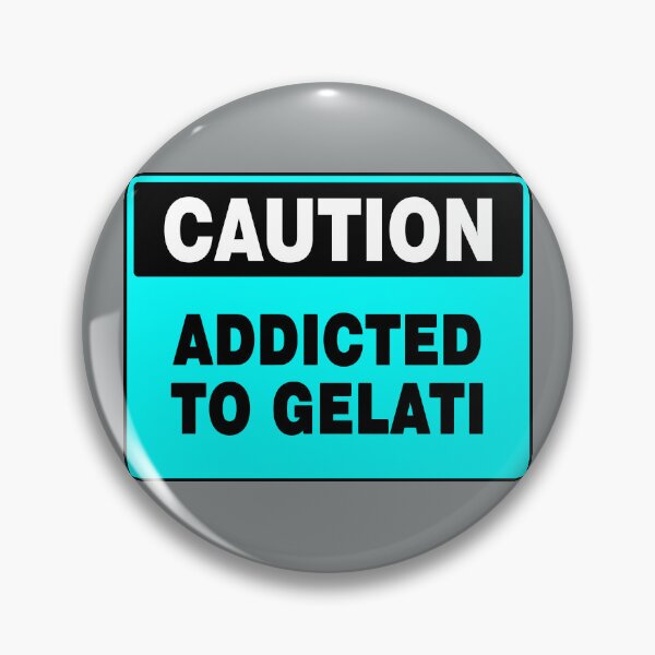 Item preview, Caution Addicted To Gelati, Blue Caution Sign, Novelty, Quotes  designed and sold by AASparksDesigns.