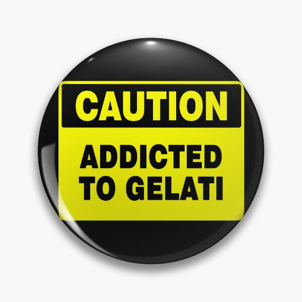 Item preview, Caution Addicted To Gelati, Yellow Caution Sign, Novelty  designed and sold by AASparksDesigns.