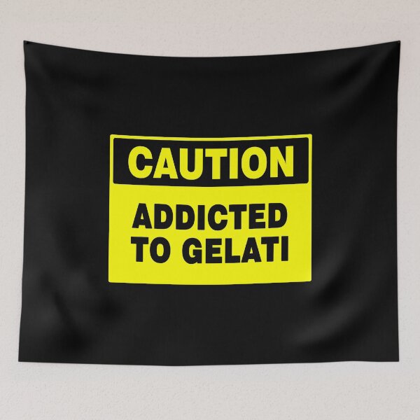 Item preview, Caution Addicted To Gelati, Yellow Caution Sign, Novelty  designed and sold by AASparksDesigns.