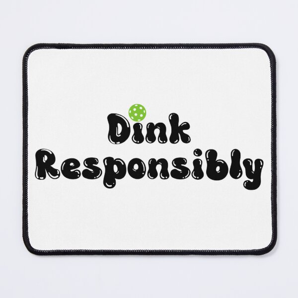 Item preview, Dink Responsibly - Funny Pickleball Black designed and sold by Travelslightly.