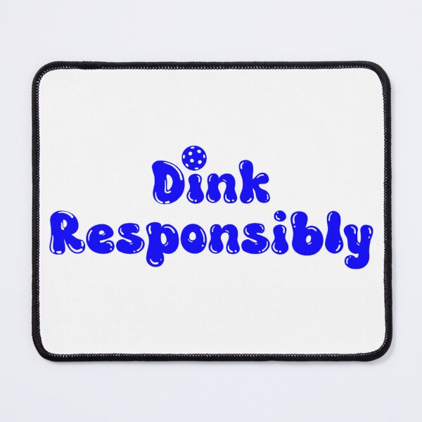 Item preview, Dink Responsibly - Funny Pickleball Blue designed and sold by Travelslightly.