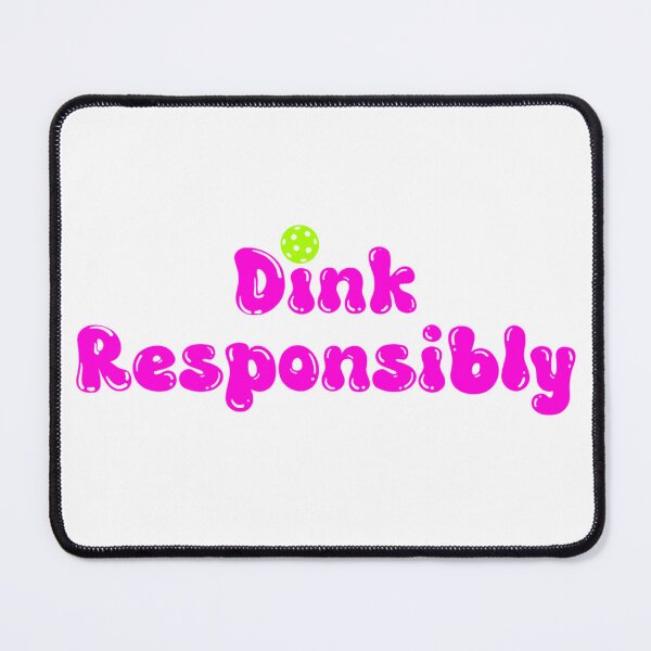 Item preview, Dink Responsibly - Funny Pickleball Hot Pink designed and sold by Travelslightly.