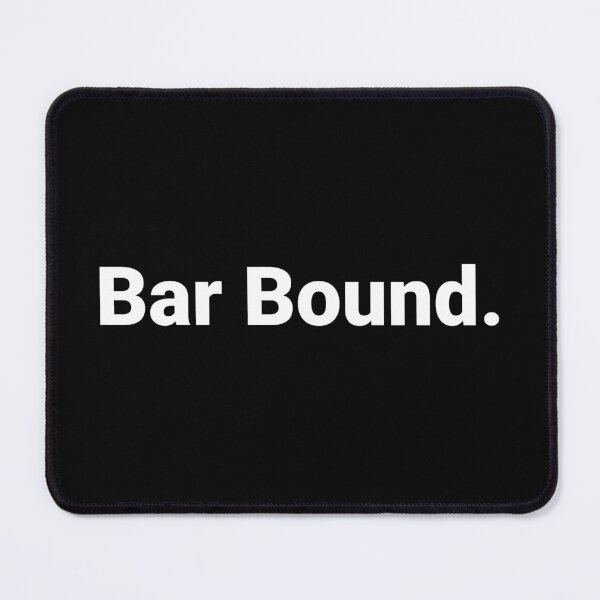 Item preview, Bar Bound. designed and sold by Text-based T-Shirts and Gifts.