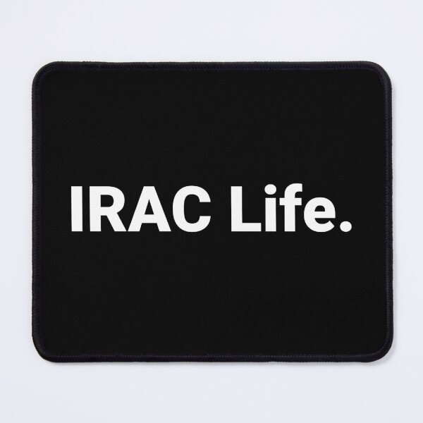 Item preview, IRAC Life. designed and sold by Text-based T-Shirts and Gifts.