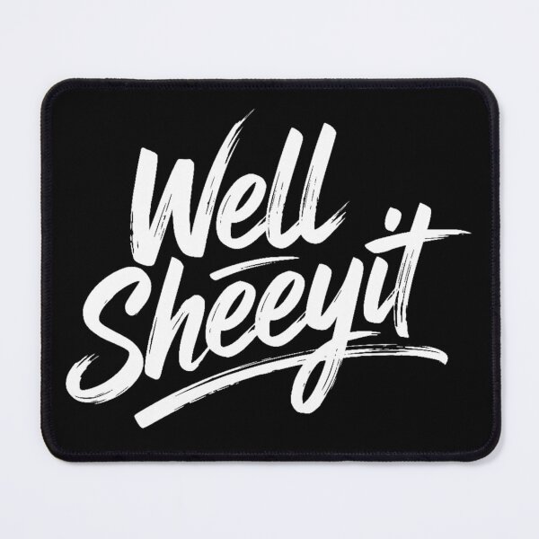 Item preview, Well Sheeyit Funny Slang Quote designed and sold by Belarte.shop.